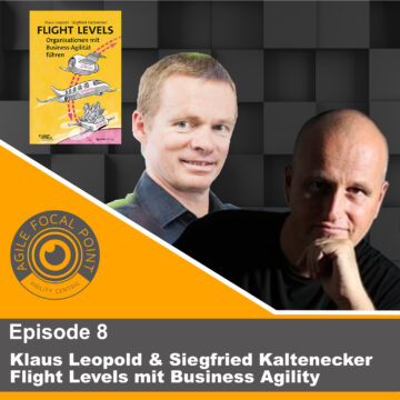 Thumbnail for Episode #8: Klaus Leopold & Siegfried Kaltenecker – Flight Levels mit Business Agility