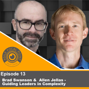 Thumbnail for Episode #13 – Brad Swanson & Allen Jellas – Guiding Leaders in Complexity